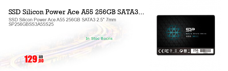 SSD Silicon Power Ace A55 256GB SATA3 2.5" 7mm SP256GBSS3A55S25