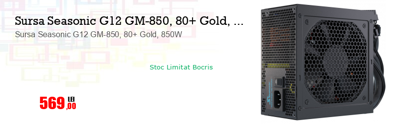 Sursa Seasonic G12 GM-850, 80+ Gold, 850W