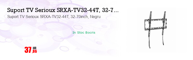 Suport TV Serioux SRXA-TV32-44T, 32-70inch, Negru