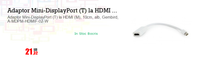 Adaptor Mini-DisplayPort (T) la HDMI (M), 10cm, alb, Gembird, A-MDPM-HDMIF-02-W